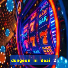 dungeon ni deai 2 temporada dublado data de lan amento